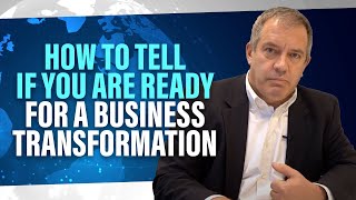 Are You Ready For Business or Digital Transformation? [Transformation Readiness 101]