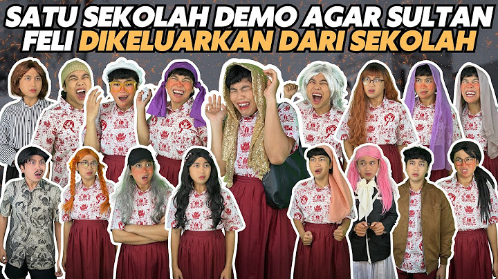 SATU SEKOLAH DEMO AGAR SULTAN FELI DIKELUARKAN DARI SEKOLAH