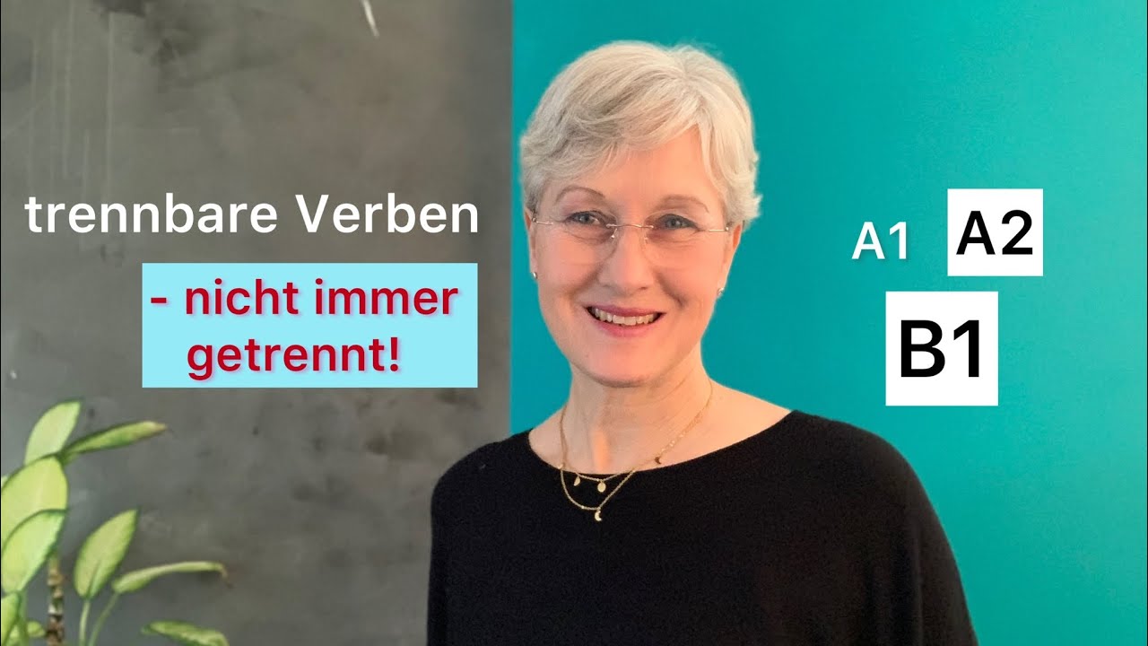 Trennbare Verben - das Wichtigste | Zeiten, Haupt- und Nebensätze, … | A2/B1 | Deutsch lernen