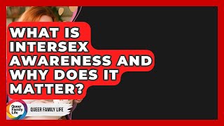 What Is Intersex Awareness And Why Does It Matter - Queer Family Life