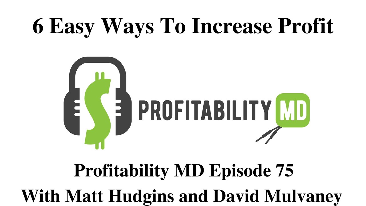 6 Easy Ways To Increase Profit Profitability MD Episode 75 YouTube