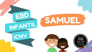 Escola Bíblica Dominical Infantil - Samuel