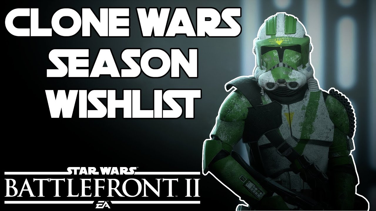 Top 5 Things I Want In The Clone Wars DLC | Clone Wars Season Wish List | Star Wars Battlefront 2