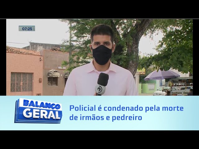 53 anos de prisão: Policial é condenado pela morte de irmãos e pedreiro