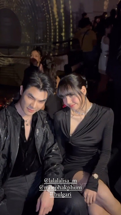 P'Mile with Lisa 😍😭 #milephakphum #lalisamanoban #MilexBulgari1stEventInSeoul