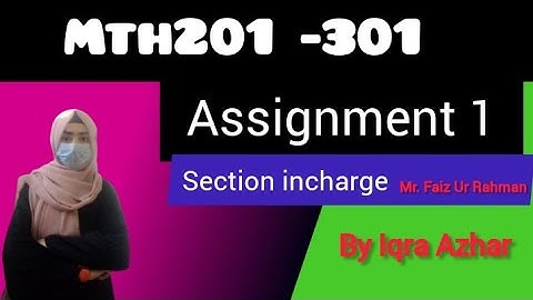 mth301 assignment 1 2023||mth 201 assignment 1 2023||#mth201#mth301 #assignment|Mr Faiz ur Rahman
