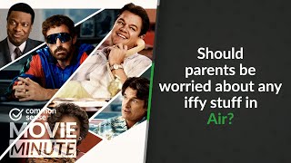 Should parents be worried about any iffy stuff in Air? | Common Sense Movie Minute