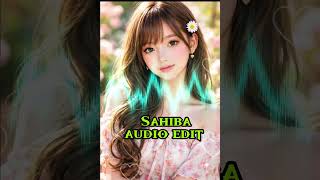 Sahiba — aditya rikhari, ankit chhetri [ edit audio ] #viral #shortviral