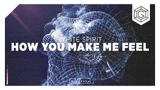 White Spirit - How You Make Me Feel (Official Music Video)