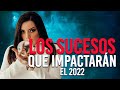 Los Sucesos que impactarán el 2022| Deseret Tavares