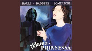 Video thumbnail of "Rauli Badding Somerjoki - Ikkunaprinsessa"