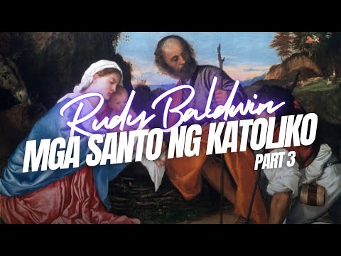 PART 3: MGA SANTO NG KATOLIKO | Rudy Baldwin Predictions