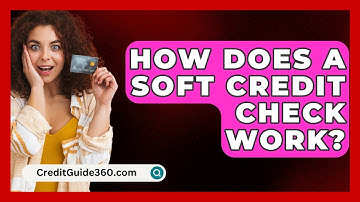 How Does a Soft Credit Check Work? - CreditGuide360.com
