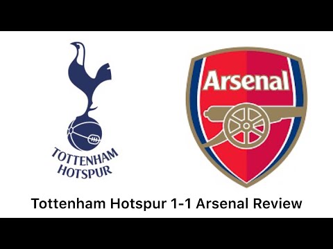 TOTTENHAM HOTSPUR 1 1 ARSENAL REVIEW