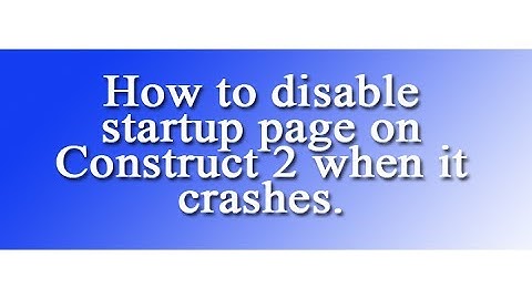 Disable Construct 2 Startup Page