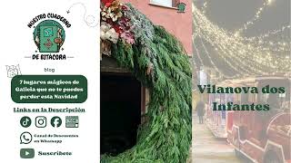 Vilanova dos Infantes - 7 lugares mágicos de Galicia que no te puedes perder esta Navidad 🎄🎄