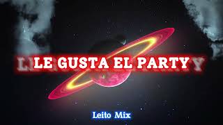 Mark B & Alcover - Le Gusta El Party (Remix Electronico) - Leito Mix