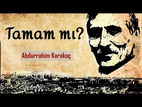 Tamam mı? | Abdurrahim Karakoç