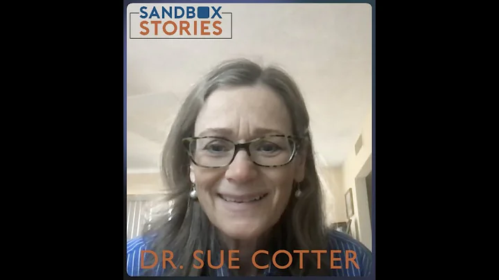 Sandbox Story - Interview of Dr. Sue Cotter