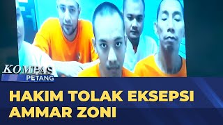Hakim Tolak Eksepsi Ammar Zoni, Sidang Dilanjutkan | KOMPAS PETANG