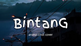 biarkan ku menggapaimu!!! BINTANG ANIMA - Cindi Cover (versi lirik)