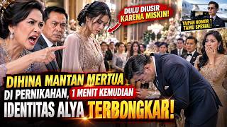 Dihina Mantan Mertua di Pernikahan, 1 Menit Kemudian Identitas Alya TERBONGKAR!