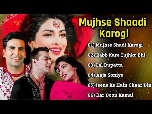 Mujhse Shadi Karogi All Songs Jukebox || Akshay, Salman, Priyanka || Mujhse Shadi Karogi ||Jukebox class=