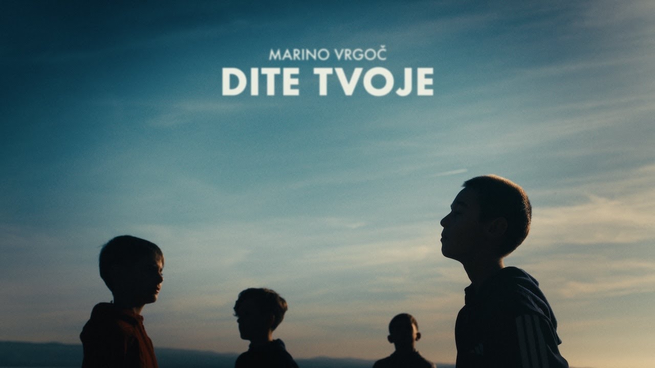 Marino Vrgoč - Dite tvoje (Official video)