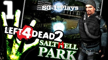 SG-1 Plays - Left 4 Dead 2 Custom Campaign - SaltHell Park - Part 1