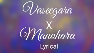 Vaseegara x Manohara mashup lyrical/ cheli movie song