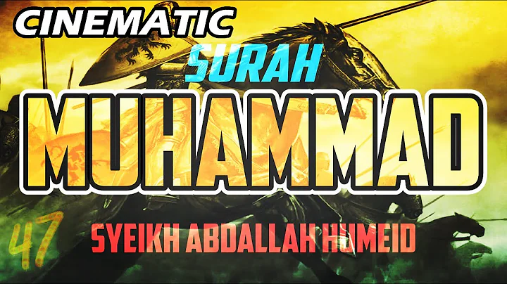 CINEMATIC - SURAH MUHAMMAD - ABDALLAH HUMEID - FUL...