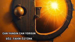 Can Yangın Can Yorgun Söz:tahir Öztürk - Duygusal Hüzünlü Şarkı 