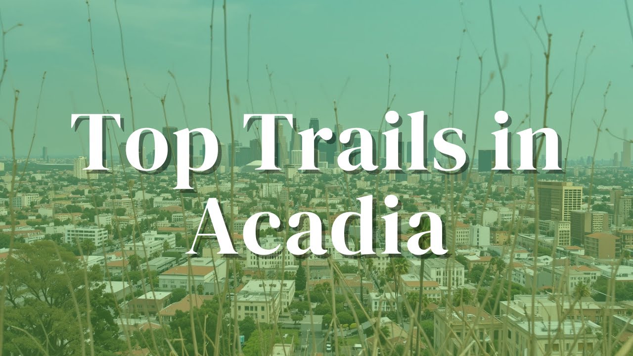 Best Trails in Acadia National Park | Ultimate Hiking Guide