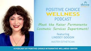 Positive Choice Wellness Podcast Ep 21: Meet KP Cosmetic Services