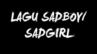 Kumpulan Lagu Sadboy/Sadgirl Bikin Sedih Part 1