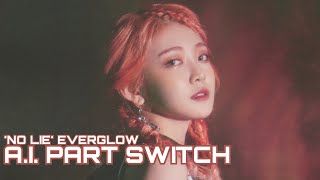 [A.I. Part Switch] EVERGLOW - NO LIE (Line Re-distribution)