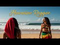 Peaceful Island Music 🌅 Hawaiian Reggae Sunset Session