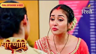 Parineeti | Pari got arrested by the police | Full Ep - 483 | Colors Rishtey
