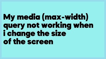 My media (max-width) query not working when i change the size of the screen  (2 answers)