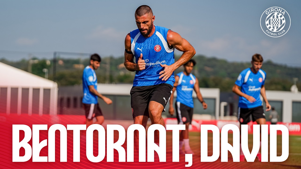 🏋🏻‍♂️ BENTORNAT, DAVID LÓPEZ | GIRONA FC