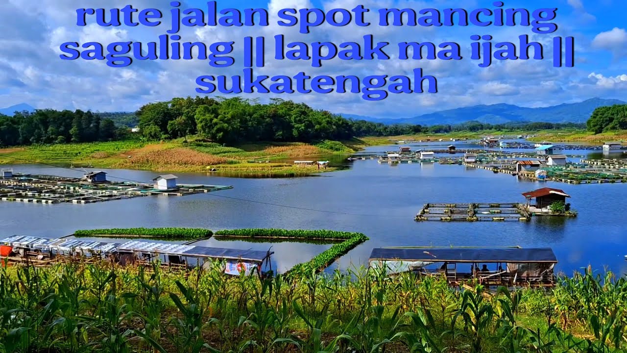 Rute jalan spot mancing saguling || Lapak ma ijah || sukatengah