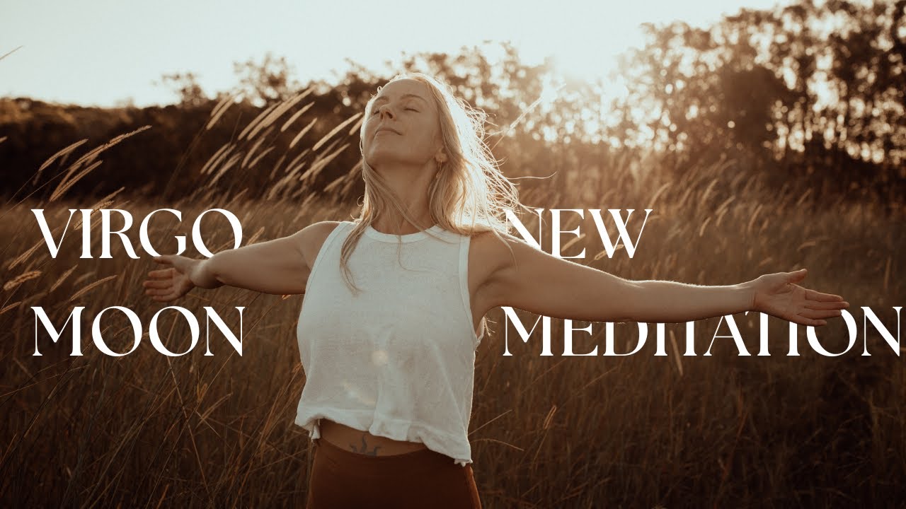 Guided New Moon in Virgo Meditation | Grounding, Self-Care & Intention ...