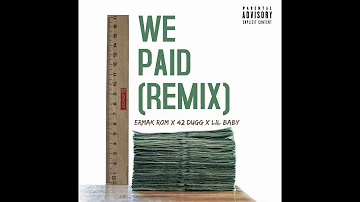 Ermak Rom X 42 Dugg X Lil Baby - We Paid (Remix)
