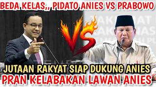 DIFFERENT CLASS, ANIES VS PRABOWO'S FIERCE SPEECH!! MILLIONS OF PEOPLE ARE READY TO SUPPORT ANIES...