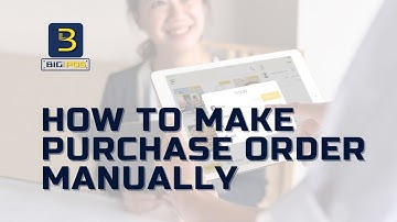 Big Pos | POS System | How to Make Purchase Order Manually