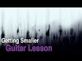 Getting Smaller by Nine Inch Nails (Guitar Lesson)