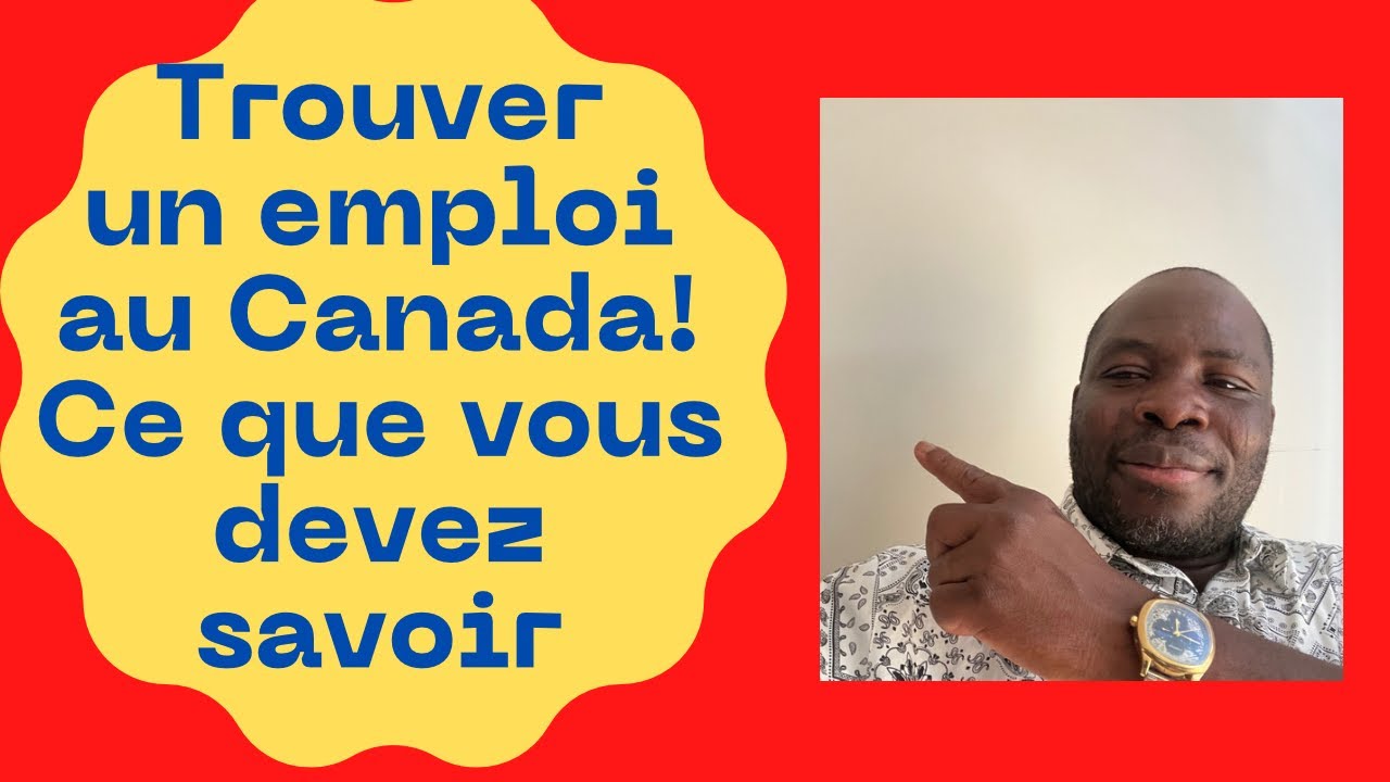 Trouver un emploi au Canada! Ce que vous devez savoir. - YouTube