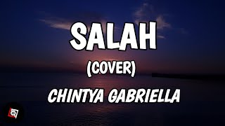 Salah - Lobow (Lyrics) Cover Chintya Gabriella
