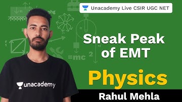 Sneak Peak of EMT | Physical Scinece | Unacademy Live CSIR UGC NET | Rahul Mehla