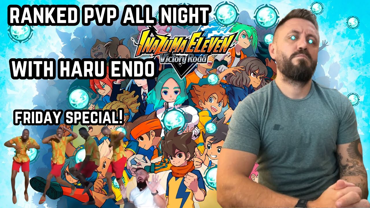 FRIDAY SPECIAL RANKED PVP WITH HARU ENDO! | INAZUMA ELEVEN : VICTORY ROAD